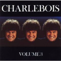 Robert Charlebois : Charlebois Volume 3